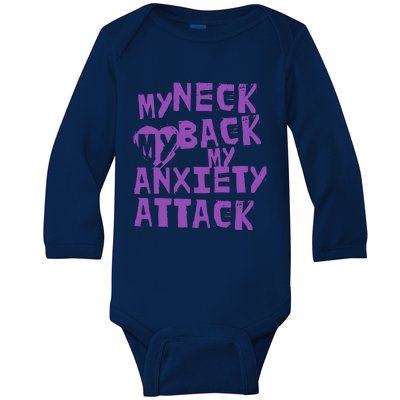 My Neck, My Back, My Anxiety Attack Baby Long Sleeve Bodysuit