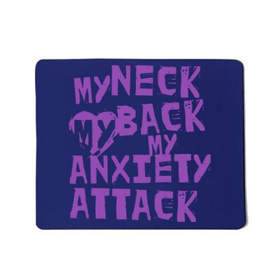 My Neck, My Back, My Anxiety Attack Mousepad