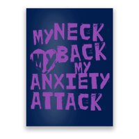 My Neck, My Back, My Anxiety Attack Poster