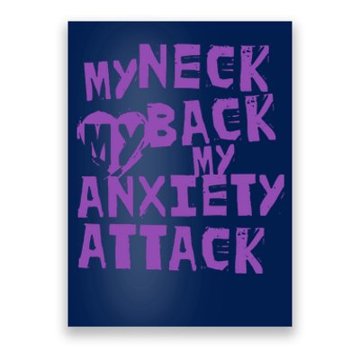 My Neck, My Back, My Anxiety Attack Poster