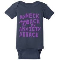 My Neck, My Back, My Anxiety Attack Baby Bodysuit