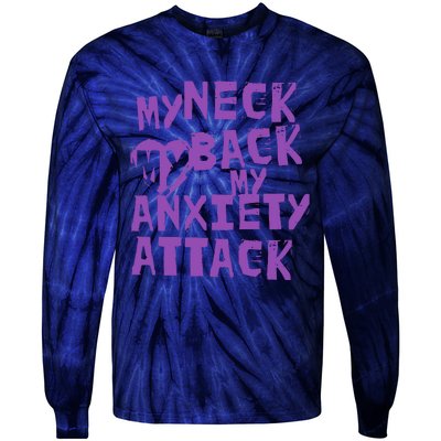 My Neck, My Back, My Anxiety Attack Tie-Dye Long Sleeve Shirt