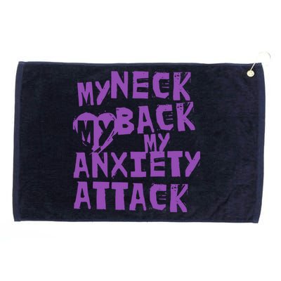 My Neck, My Back, My Anxiety Attack Grommeted Golf Towel