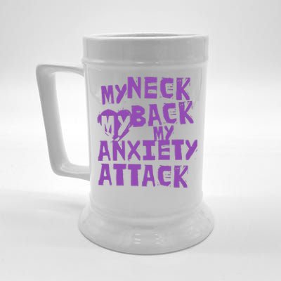 My Neck, My Back, My Anxiety Attack Beer Stein