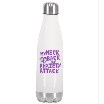 My Neck, My Back, My Anxiety Attack Stainless Steel Insulated Water Bottle