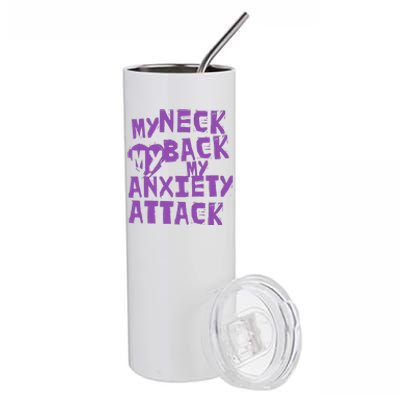 My Neck, My Back, My Anxiety Attack Stainless Steel Tumbler