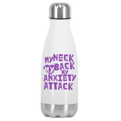 My Neck, My Back, My Anxiety Attack Stainless Steel Insulated Water Bottle