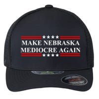 Make Nebraska Mediocre Again Flexfit Unipanel Trucker Cap