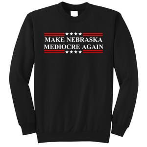 Make Nebraska Mediocre Again Sweatshirt