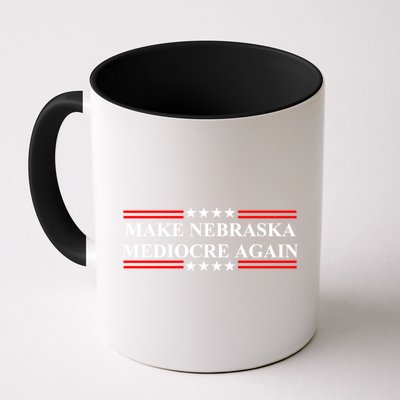 Make Nebraska Mediocre Again Mug