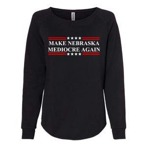 Make Nebraska Mediocre Again Womens California Wash Sweatshirt