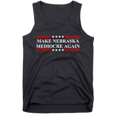 Make Nebraska Mediocre Again Tank Top