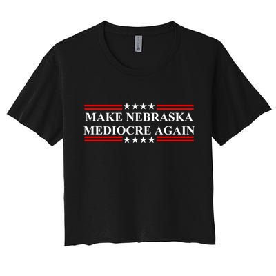 Make Nebraska Mediocre Again Crop Top