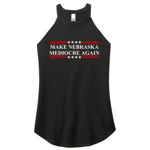 Make Nebraska Mediocre Again Women's Perfect Tri Rocker Tank