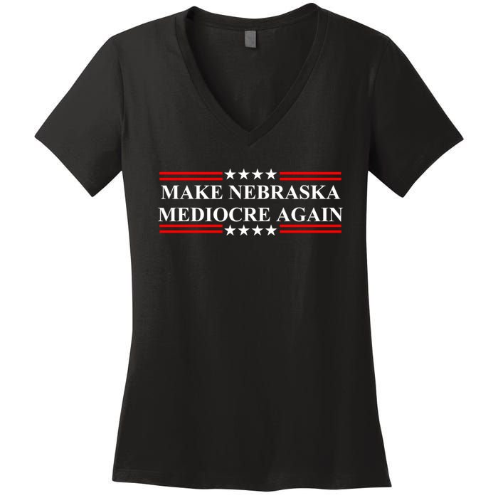 Make Nebraska Mediocre Again Women's V-Neck T-Shirt