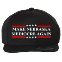 Make Nebraska Mediocre Again Wool Snapback Cap