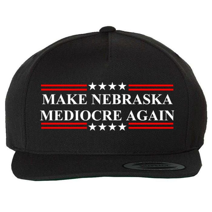 Make Nebraska Mediocre Again Wool Snapback Cap