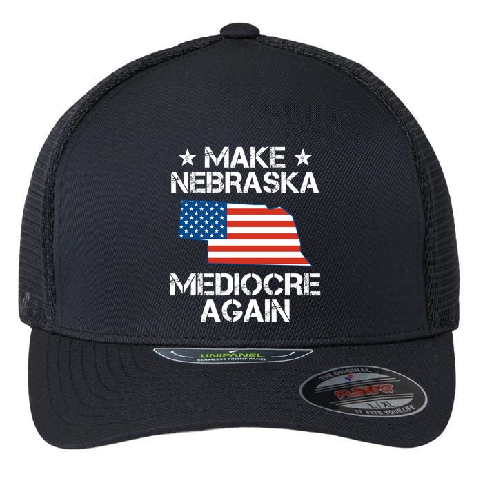 Make Nebraska Mediocre Again Flexfit Unipanel Trucker Cap