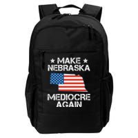 Make Nebraska Mediocre Again Daily Commute Backpack