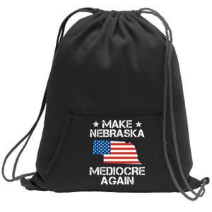 Make Nebraska Mediocre Again Sweatshirt Cinch Pack Bag