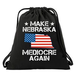 Make Nebraska Mediocre Again Drawstring Bag