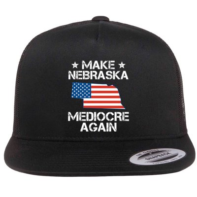 Make Nebraska Mediocre Again Flatbill Hat