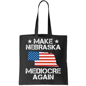 Make Nebraska Mediocre Again Tote Bag