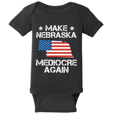 Make Nebraska Mediocre Again Baby Bodysuit