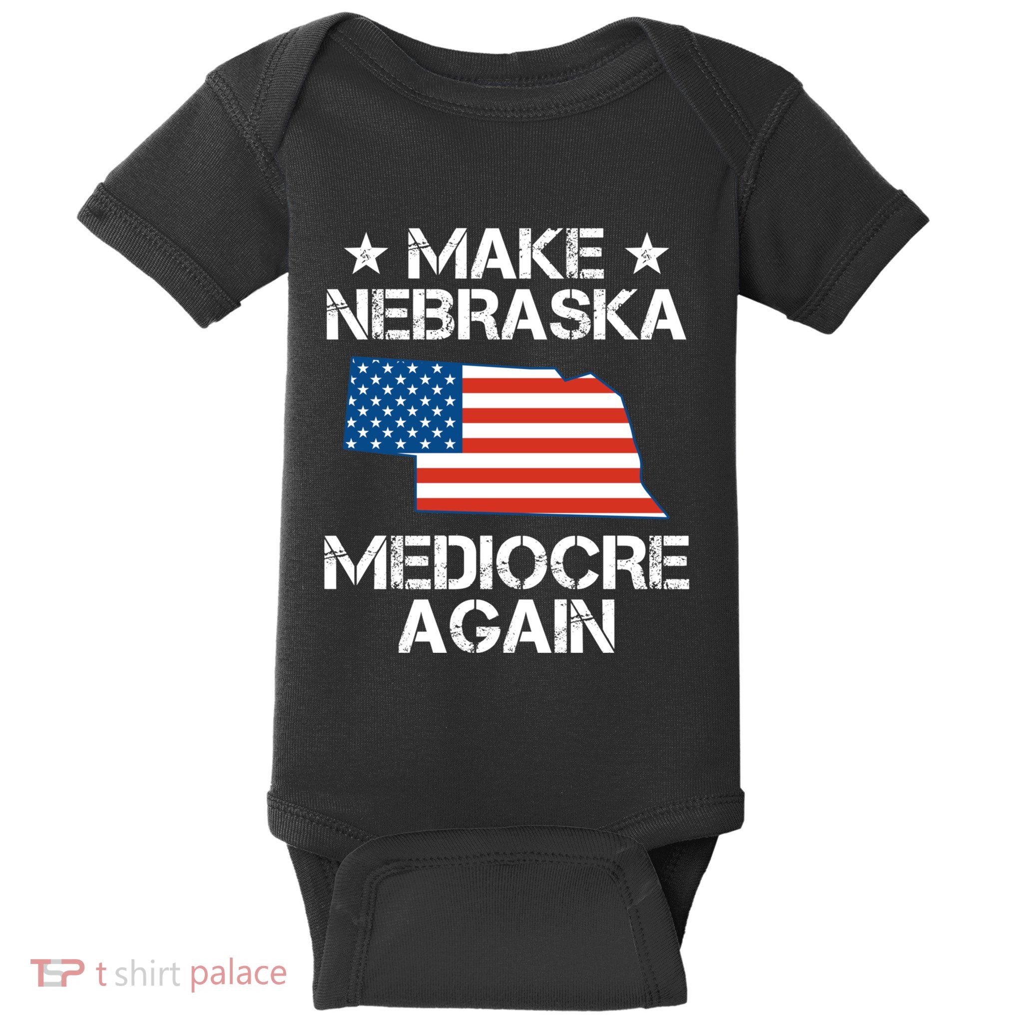 Make Nebraska Mediocre Again Baby Bodysuit