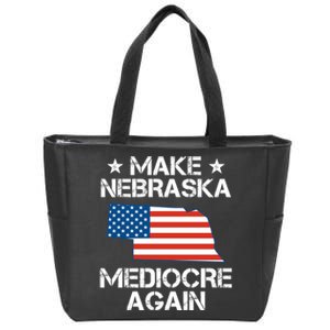 Make Nebraska Mediocre Again Zip Tote Bag