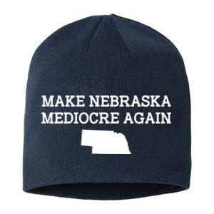 Make Nebraska Mediocre Again Sustainable Beanie