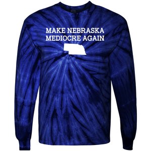 Make Nebraska Mediocre Again Tie-Dye Long Sleeve Shirt