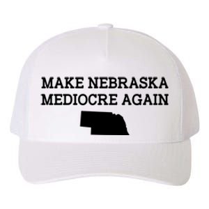 Make Nebraska Mediocre Again Yupoong Adult 5-Panel Trucker Hat