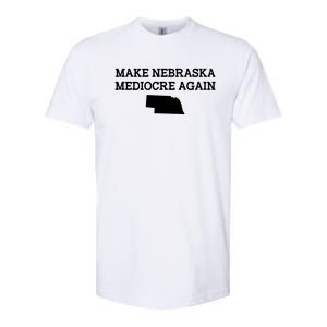 Make Nebraska Mediocre Again Softstyle CVC T-Shirt