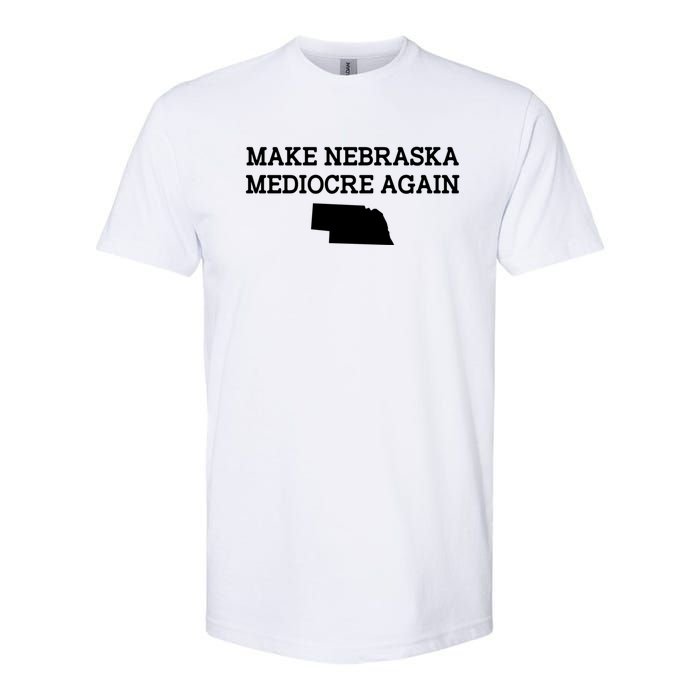 Make Nebraska Mediocre Again Softstyle CVC T-Shirt