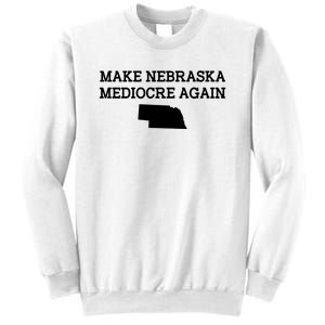 Make Nebraska Mediocre Again Sweatshirt