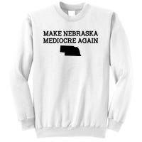 Make Nebraska Mediocre Again Sweatshirt