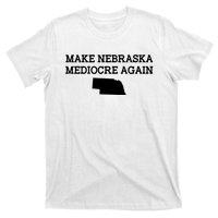 Make Nebraska Mediocre Again T-Shirt