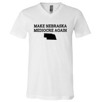 Make Nebraska Mediocre Again V-Neck T-Shirt