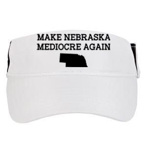 Make Nebraska Mediocre Again Adult Drive Performance Visor