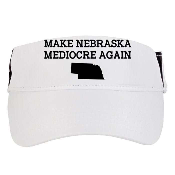 Make Nebraska Mediocre Again Adult Drive Performance Visor