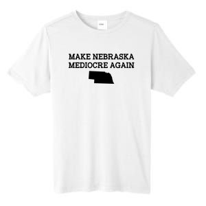 Make Nebraska Mediocre Again Tall Fusion ChromaSoft Performance T-Shirt