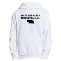 Make Nebraska Mediocre Again Urban Pullover Hoodie