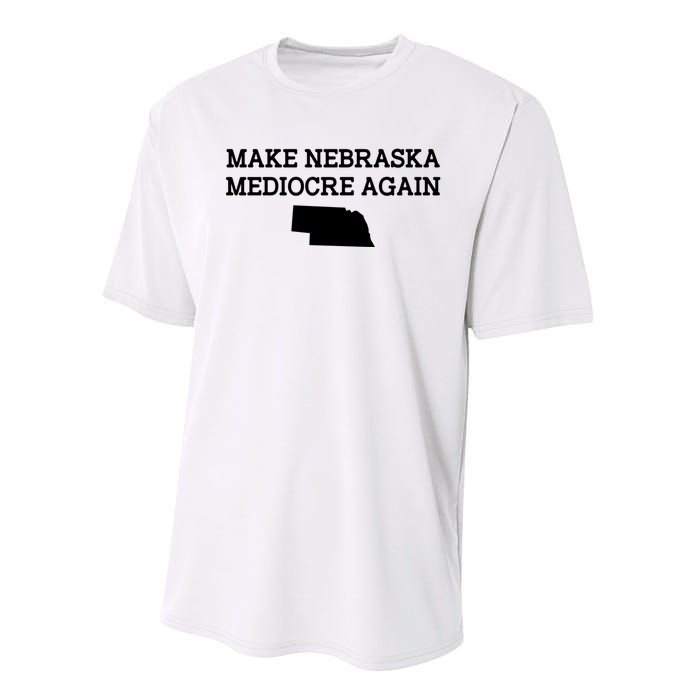 Make Nebraska Mediocre Again Performance Sprint T-Shirt