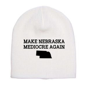 Make Nebraska Mediocre Again Short Acrylic Beanie