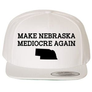 Make Nebraska Mediocre Again Wool Snapback Cap