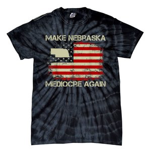 Make Nebraska Mediocre Again Tie-Dye T-Shirt