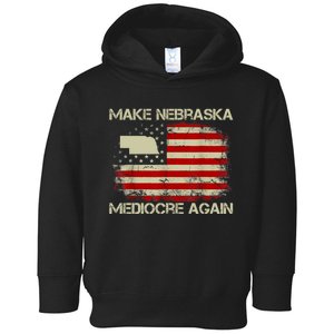 Make Nebraska Mediocre Again Toddler Hoodie