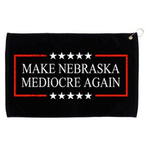 Make Nebraska Mediocre Again Grommeted Golf Towel