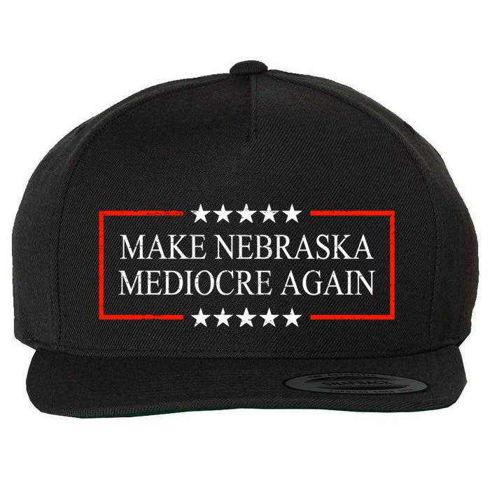 Make Nebraska Mediocre Again Wool Snapback Cap
